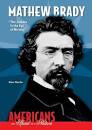 Mathew Brady: The Camera Is