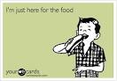 I'm Just Here For The Food