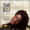 Yami Bolo - He Who Knows It, Feels It lyrics - album-60274