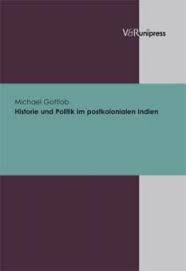 Historie und Politik im postkolonialen Indien - Michael Gottlob