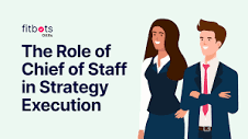 The Role of Chief of Staff in Strategy Execution and Their Top ...