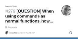 QUESTION] When using commands as normal functions, how can we get ...