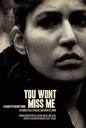 You Wont Miss Me Poster #1 of 1 - you_wont_miss_me