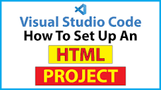 How To Set Up An HTML Project In VS Code *2023* - YouTube