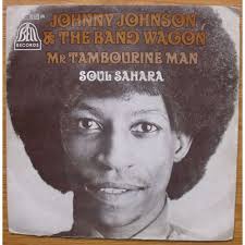 Johnny Johnson &amp; The Bandwagon Mr Tambourine Man / Soul Sahara - 115731955