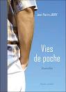 Vies de poche Jean-Pierre Jarry. Nouvelles (broché). Paru en 10/2005. Expédié sous 4 à 8 jours. Ceinture - 9782350271859