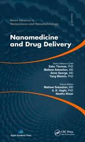 Nanomedicine and Drug Delivery (Recent Advances in Nanoscience and Nanotechnology). by Neethu Ninan , A. K. Haghi , Mathew Sebastian - Nanomedicine-and-Drug-Delivery-Ninan-Neethu-9781926895178