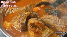 How To Make Ghanaian Dried Fish Light Soup/Ghana Assorted Dried ...
