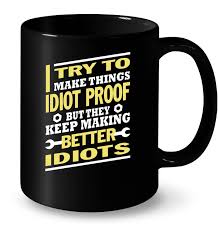 Image result for idiot proof