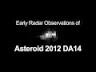 Early Radar Observations of <b>Asteroid 2012 DA14</b> - redOrbit