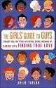 The Girls' Guide to Guys: Straight Talk for Teens on Flirting