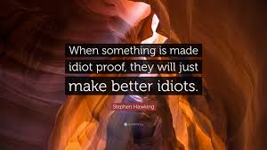 Image result for idiot proof