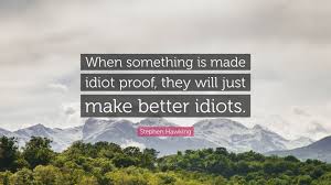 Image result for idiot proof