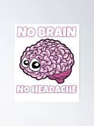 Image result for no brain