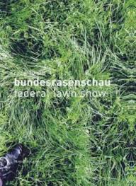 Ralf Witthaus: Bundesrasenschau. Federal Lawn Show - Gerhard Kolberg