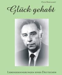 Glück Gehabt - Lebenserinnerungen eines Deutschen Hans Borchardt ...