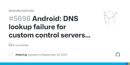 Android: DNS lookup failure for custom control servers on 1.31.40 ...