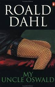 My uncle Oswald - Roald Dahl