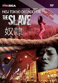 New Tokyo Decadence – The Slave 2007