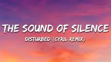 Disturbed - The Sound Of Silence (CYRIL Remix) [Lyrics] - YouTube