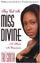 They Call Me Miss Divine: No Heart. No Conscience. My rating: - 1438442