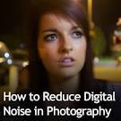 How to Reduce Digital Noise in Photography - How-to-Reduce-Digital-Noise-in-Photography