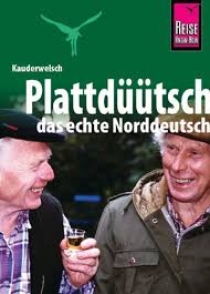 Hermann Fründt, Kauderwelsch, Plattdüütsch, das echte Norddeutsch ...