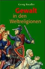 Georg Baudler: Gewalt in den Weltreligionen (Buch) – jpc