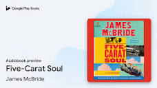 Five-Carat Soul by James McBride · Audiobook preview - YouTube