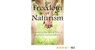 naturist freedom|The Freedom of Naturism: A Guide for the How and Why of Adopting a Naturist  Lifestyle