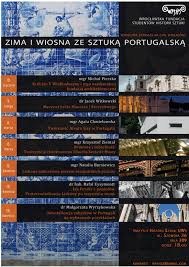 17 maja - dr Małgorzata Wyrzykowska, Rewitalizacja zabytków w Portugalii na wybranych przykładach. Wykłady odbywają się zawsze o godz. 18:00. - sztuka-portugalia-plakat