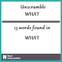 Unscramble WHAT - Unscrambled 13 words from letters in WHAT