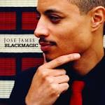 jose james' “blackmagic” LP is one of our fav records of 2010. we are huge ... - james