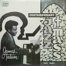 James Tatum: Jazz Mass (Jttp). Added July 26, 2008 by Folkishienne. Having converted to Catholicism James attempts here to explore the religious ecstasy of ... - tatum_jazz_mass