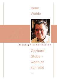 Biographische Skizze: Gerhard Stübe - wenn er schreibt.