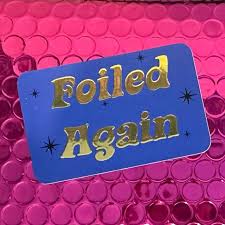 Image result for Foiled Again