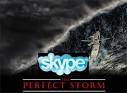 Skype Explains THE PERFECT STORM