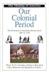 The Making of America: Our Colonial Period [0-912517-20-4] - $6.95 ... 