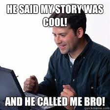 Cool story bro