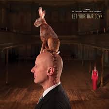 Steve Miller Band - Let Your Hair Down Steve Miller Band - Let Your Hair Down