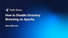 How to Disable Directory Browsing on Apache | Vultr Docs
