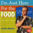 I'm Just Here for the Food: Food + Heat = Cooking by Alton Brown ...