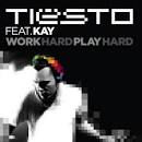 Ti�sto � �Work Hard, Play