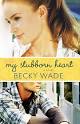 My Stubborn Heart by Becky