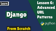 Django Lesson 6: Advanced URL Patterns - YouTube