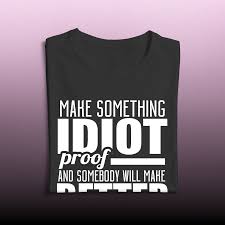 Image result for idiot proof