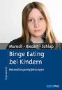 Simone Munsch / Esther Biedert / Barbara Schlup. Binge Eating bei Kindern - 9783621276719