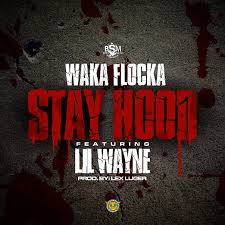 Waka Flocka Flame – \u0026#39;Stay Hood\u0026#39; (Feat. Lil Wayne) | HipHop- - waka-stay-hood
