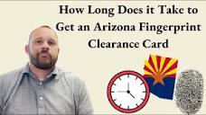 How Long Does it Take to Get an Arizona Fingerprint Clearance Card ...