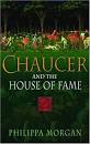Chaucer and the House of Fame (Chaucer, #1) by Philippa Morgan ...